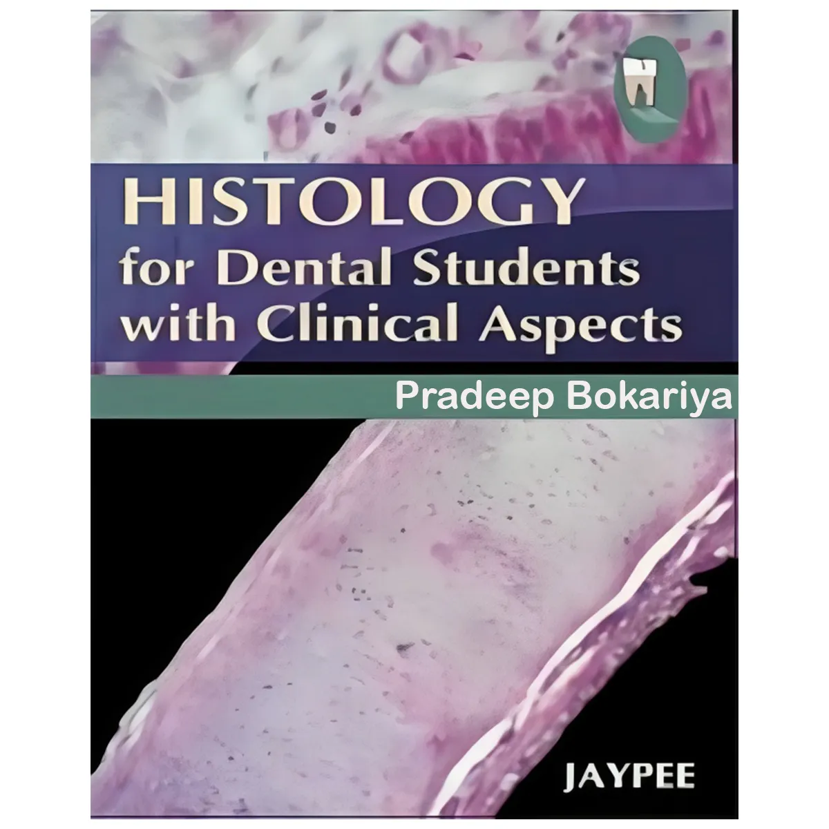 Jaypee Medical Histology For Dental Students With Clinical Aspects (ISBN - 483994)