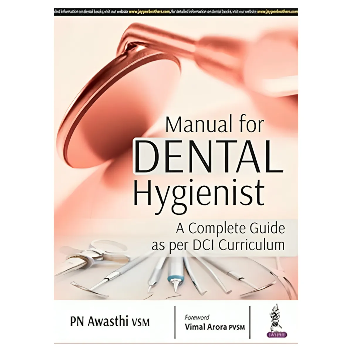 Jaypee Medical Manual for Dental Hygienist: A Complete Guide as per DCI Curriculum (ISBN - 702282)