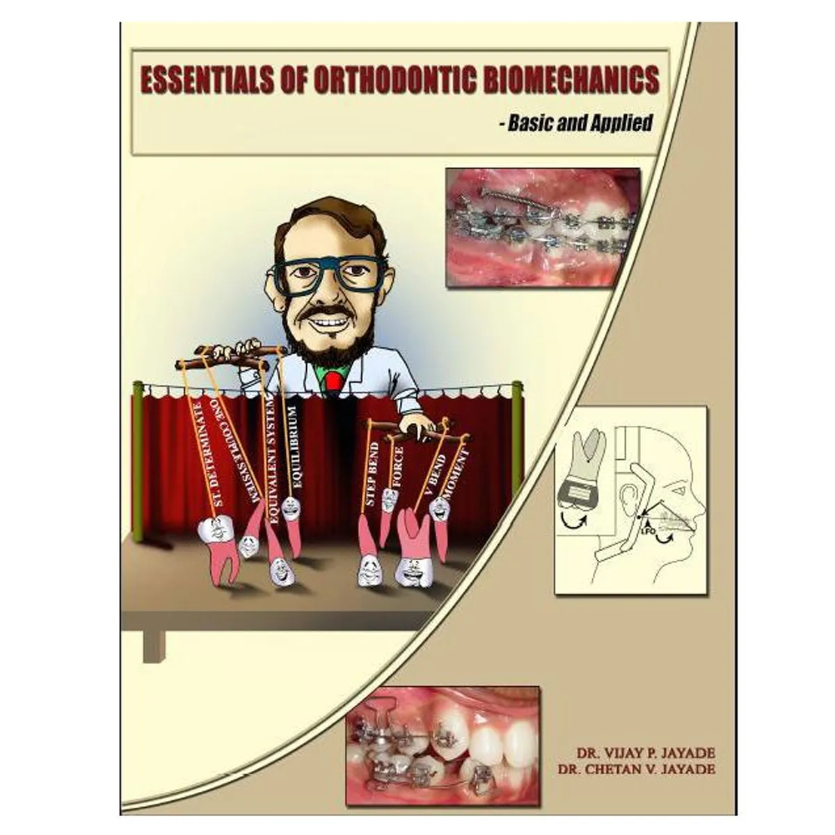 Essentials of Orthodontic Biomechanics Book by Dr. V. P. Jayade