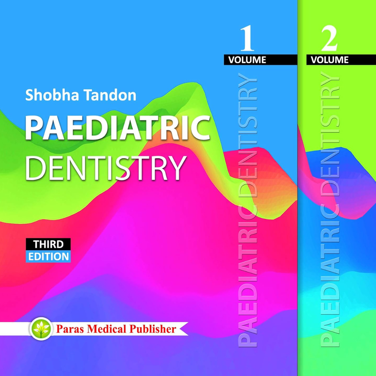 Paediatric Dentistry 3rd Edition 2018 (Vol. 1 & 2)