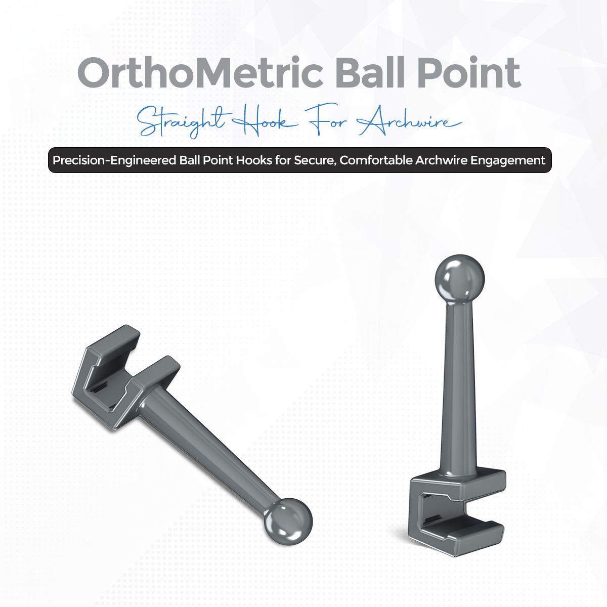 OrthoMetric Ball Point Straight Hook For Archwire - (30.10.2010)