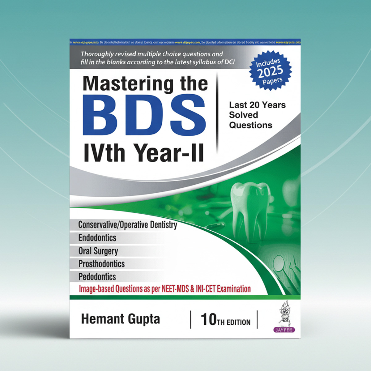 Jaypee Medical Mastering the BDS IVth Year - II 10th Edition | Hemant Gupta (ISBN - 160276)