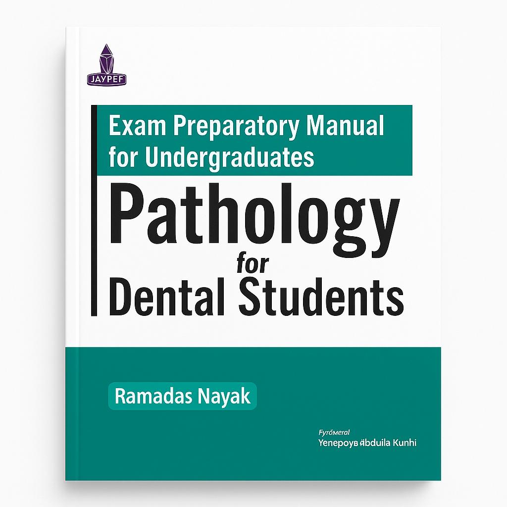Jaypee Medical Exam Preparatory Manual for Undergraduates: Pathology for Dental Students (ISBN - 501182)